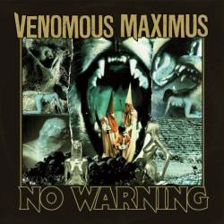 Venomous Maximus : No Warning